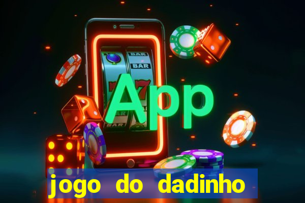 jogo do dadinho que ganha dinheiro